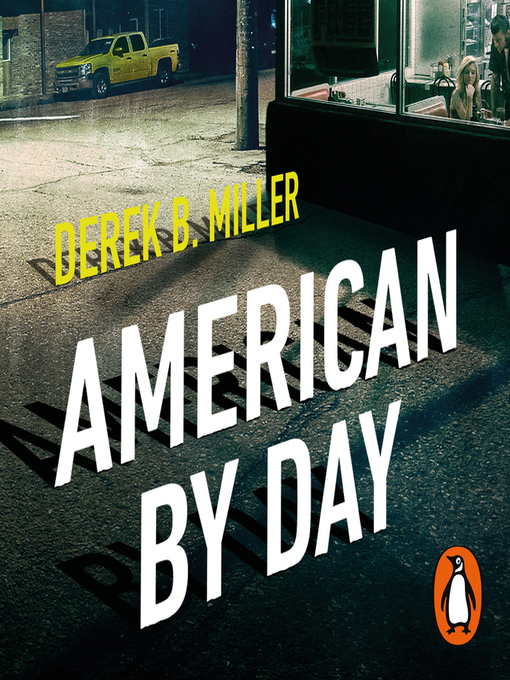 Title details for American by Day by Derek B. Miller - Available